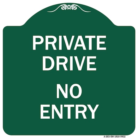 Signmission Private Drive No Entry Heavy-Gauge Aluminum Architectural Sign, 18" x 18", GW-1818-9932 A-DES-GW-1818-9932